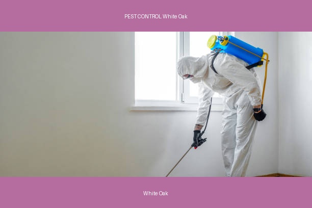 PEST CONTROL White Oak